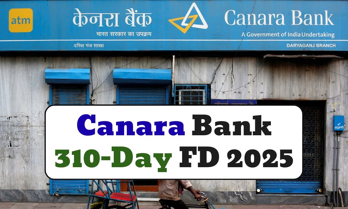 Canara Bank 310-Day FD 2025